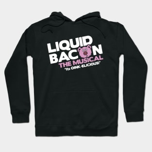 Liquid Bacon the Musical Hoodie